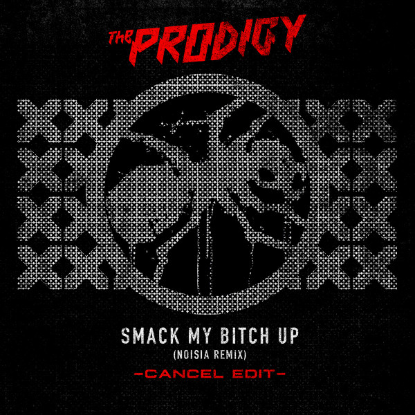 Smack My Bitch Up (Noisia Remix - Cancel Edit)